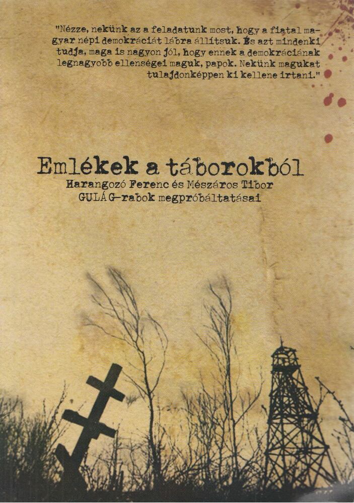 Bank Barbara,Soós Viktor Attila - Emlékek a táborokból