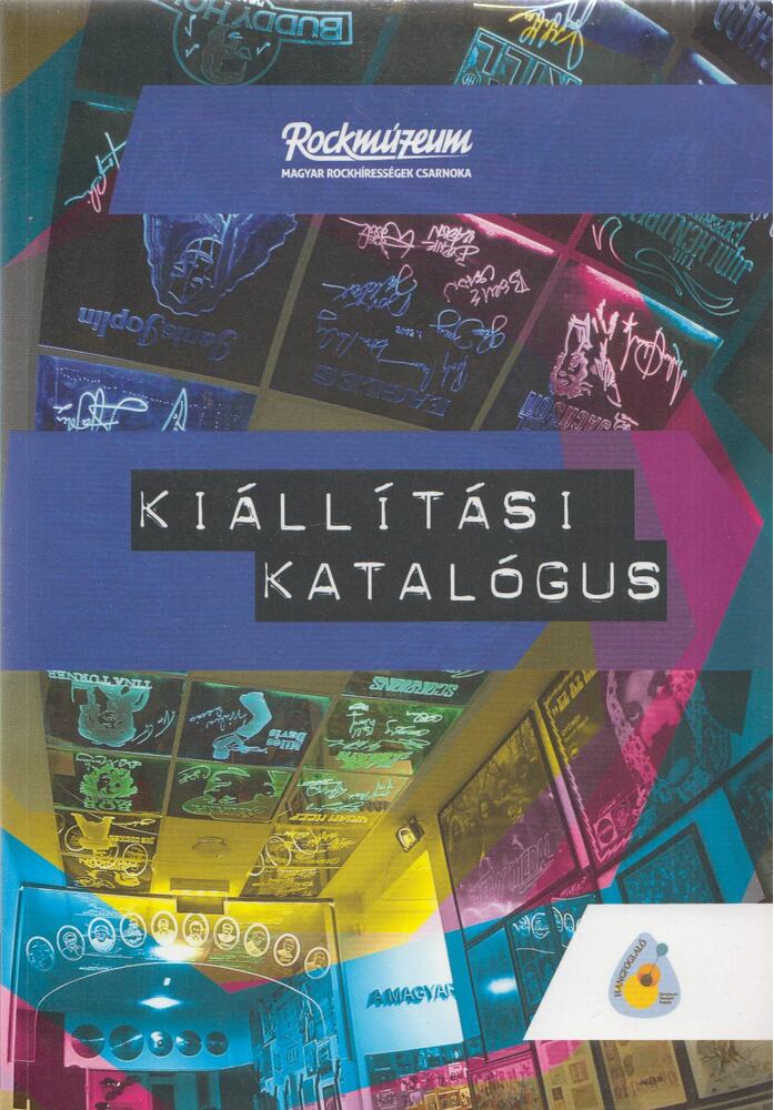 Bálint Csaba, Horváth Attila - Rockmúzeum - Kiállítási katalógus, Budapest 2019 antikvár könyv