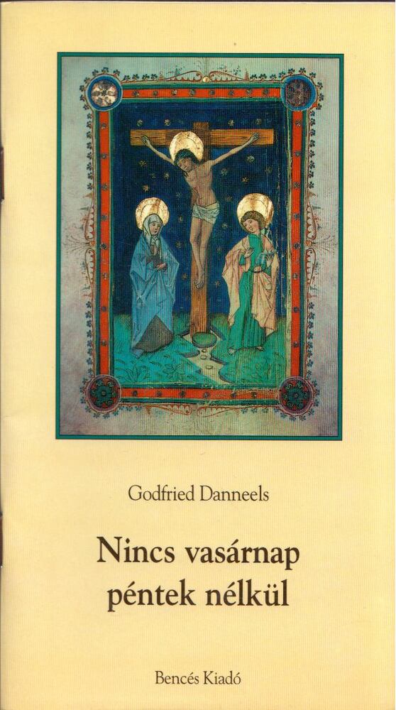 Godfried Danneels - Nincs vasárnap péntek nélkül