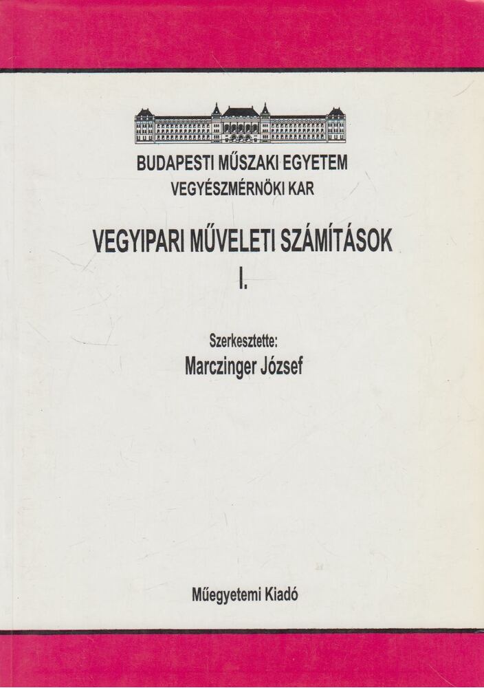 Manczinger József (szerk.) - Vegyipari műveleti számítások I.