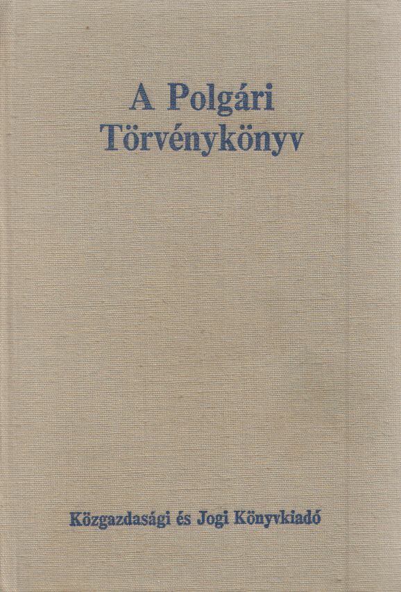- A Polgári Törvénykönyv - A Polgári Törvénykönyv, Budapest 1985 antikvár könyv