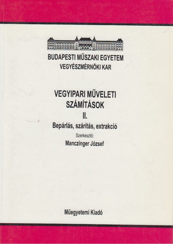 Manczinger József (szerk.) - Vegyipari műveleti számítások II.