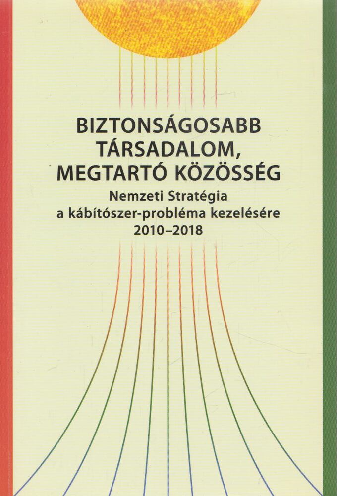  - Biztonságosabb társadalom, megtartó közösség, Budapest 2010 antikvár könyv