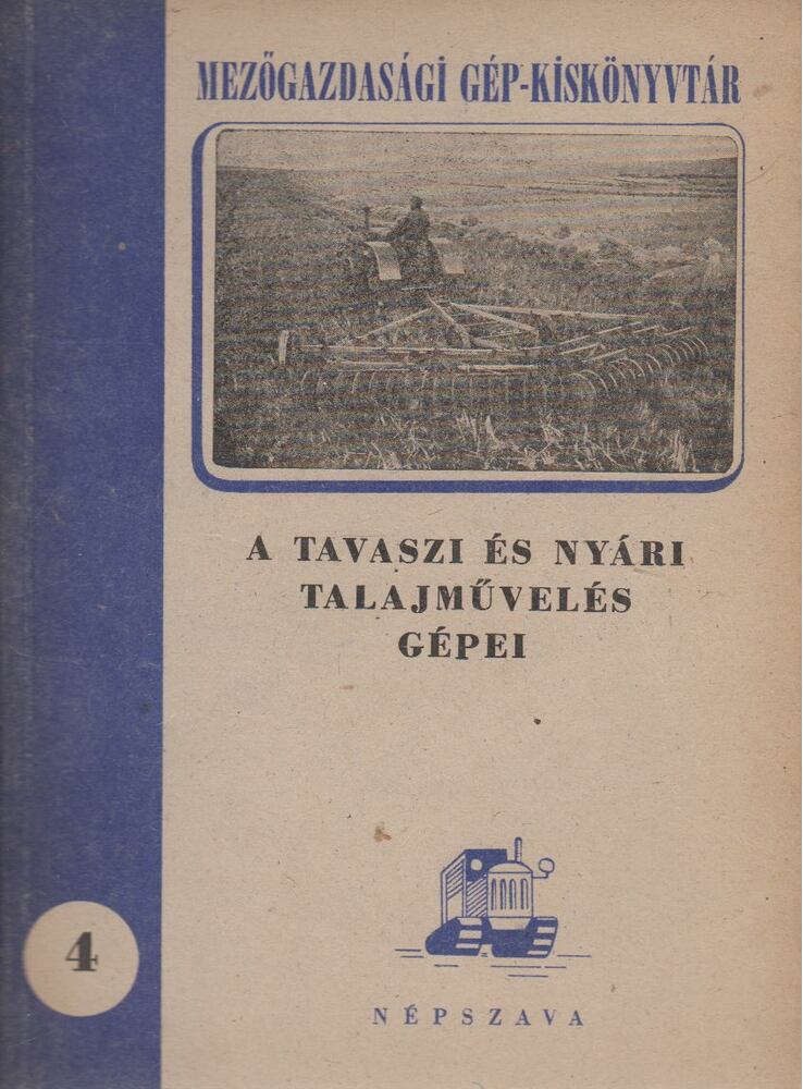 Kelemen Béla, Kovács Gyula - A tavaszi és nyári talajművelés gépei (dedikált), Budapest 1951 antikvár könyv