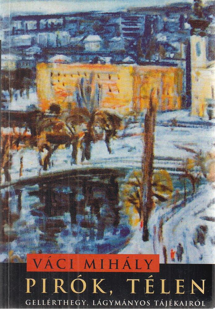 Váci Mihály,Ladányi András,Tasnádi Gábor - Pirók, télen