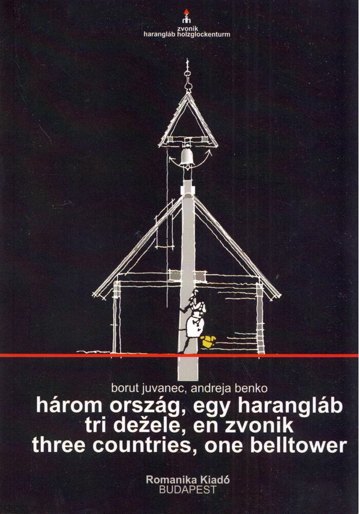 Borut Juvanec,Andreja Benko - Három ország, egy harangláb