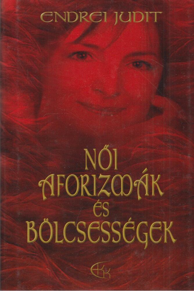 Endrei Judit - Női aforizmák és bölcsességek (dedikált), Szentendre 2006 antikvár könyv