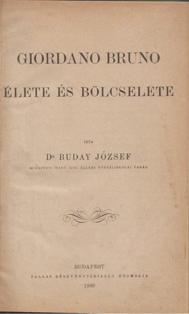 Buday József - Giordano Bruno élete és bölcselete / Giordano Bruno párbeszédei az okról, elvről és egyről, Budapest 1889 antikvár könyv