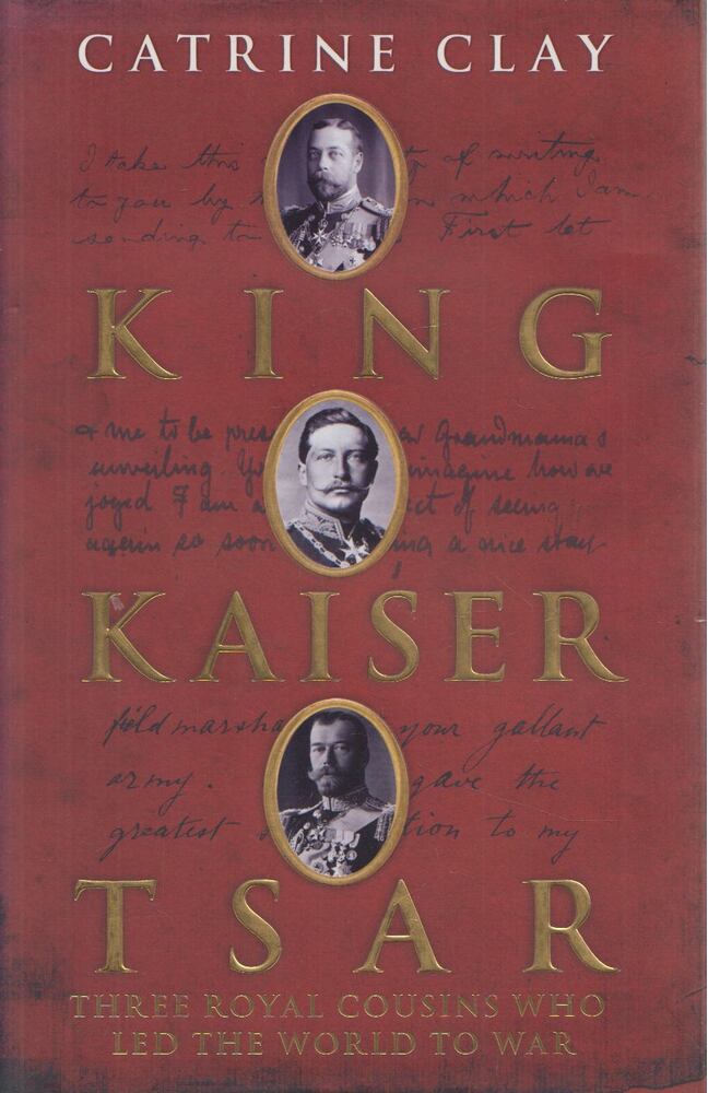 Catrine Clay - King, Kaiser, Tsar