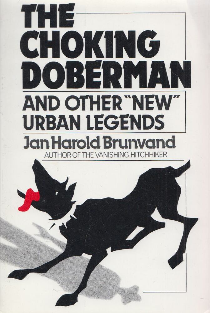 Jan Harold Brunvald - The Choking Doberman and Other „New” Urban Legends