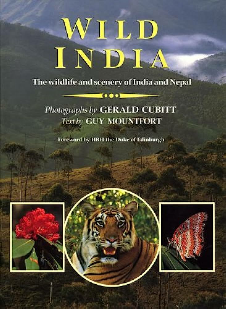 Guy Mountfort,Gerald Cubitt - Wild India: Wildlife and Scenery of India and Nepal