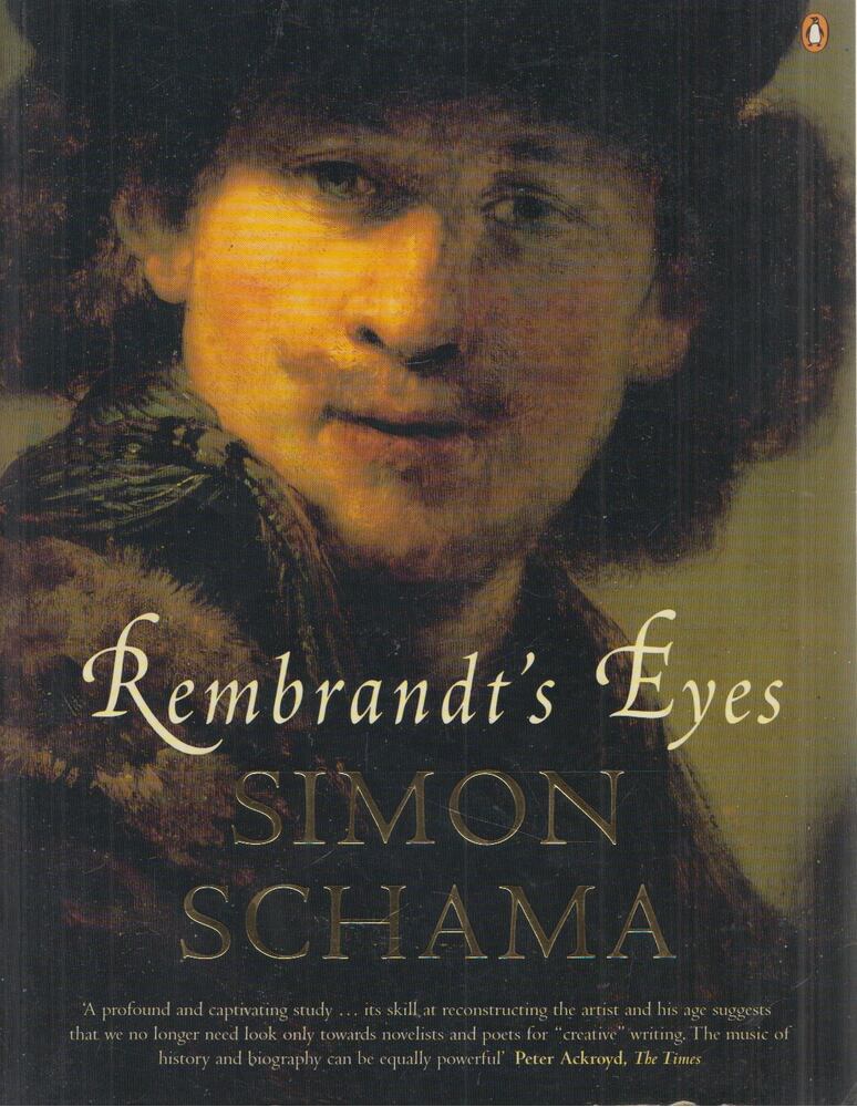 Schama, Simon - Rembrandt's Eyes