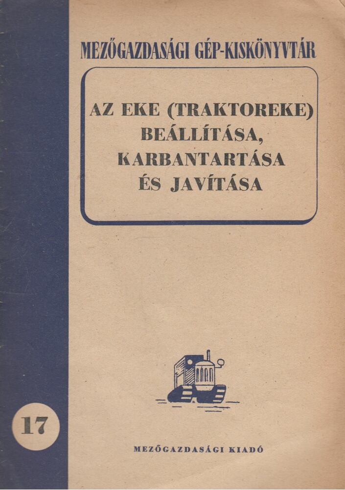 Kovács Gyula - Az eke (traktoreke) beállítása, karbantartása és javítása