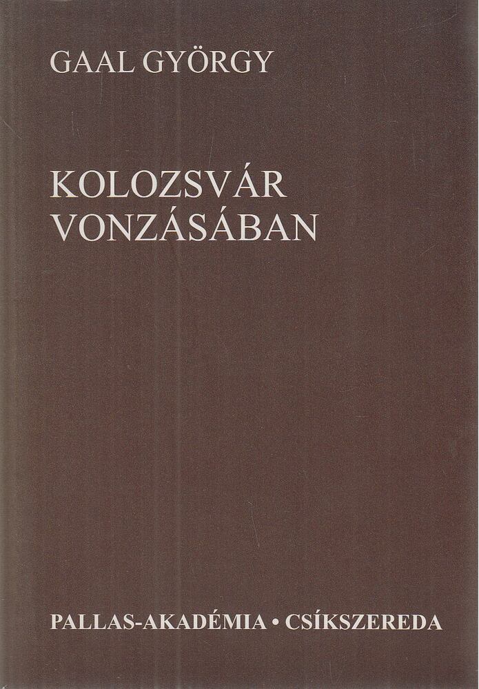 Gaal György - Kolozsvár vonzásában