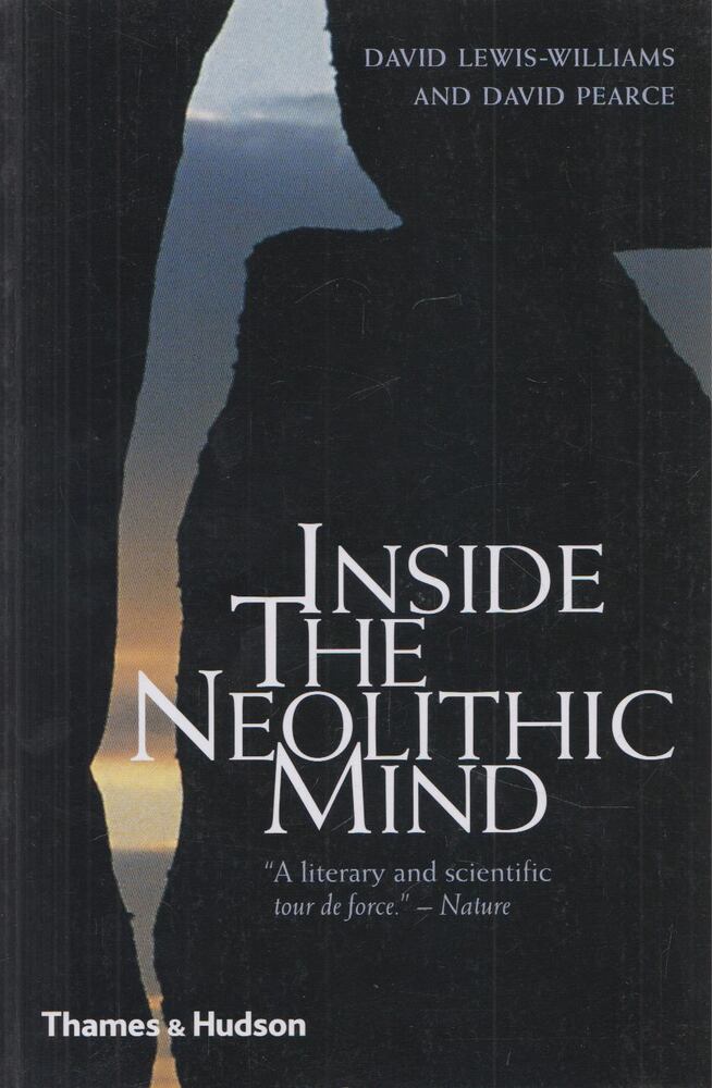 James David Lewis-Williams,David Pearce - Inside the Neolithic Mind