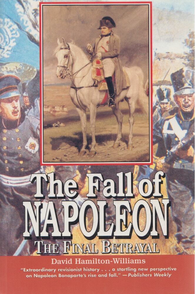 David Hamilton-Williams - The Fall of Napoleon