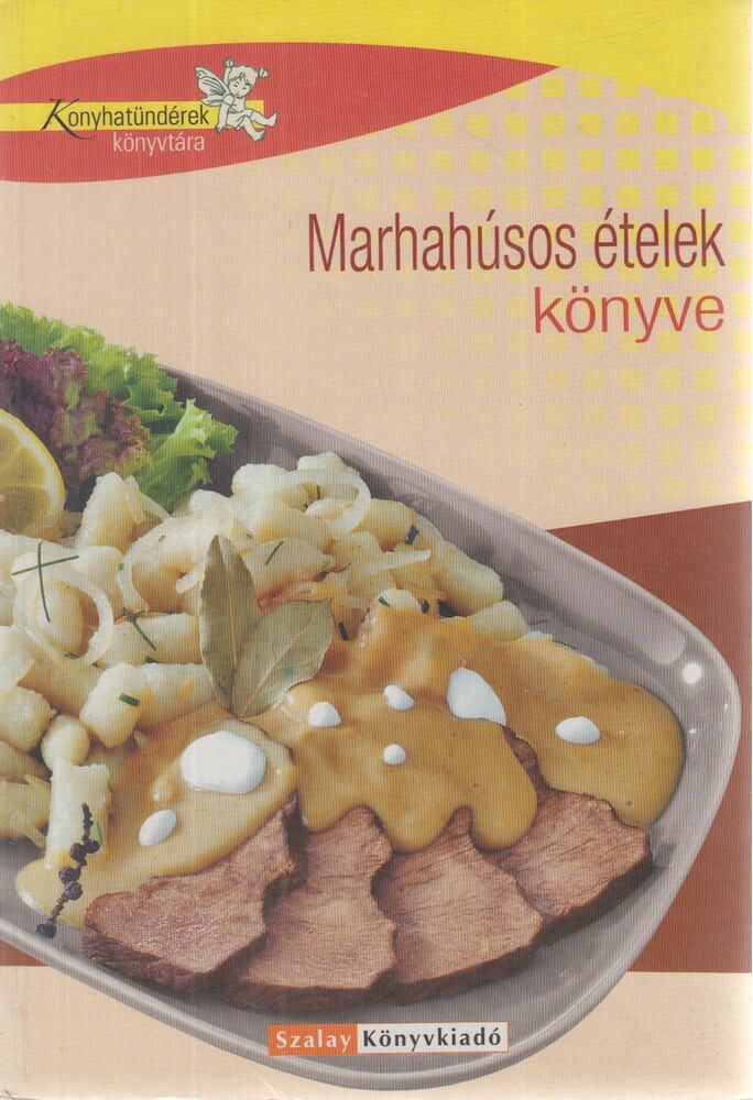Nagy Elvira,Pelle Józsefné,Horváth Ilona - Marhahúsos ételek könyve