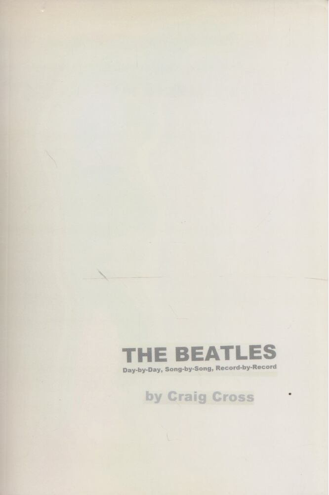 Craig Cross - The Beatles: Day-by-Day, Song-by-Song, Record-by-Record, Lincoln, Nebraska 2021 antikvár könyv