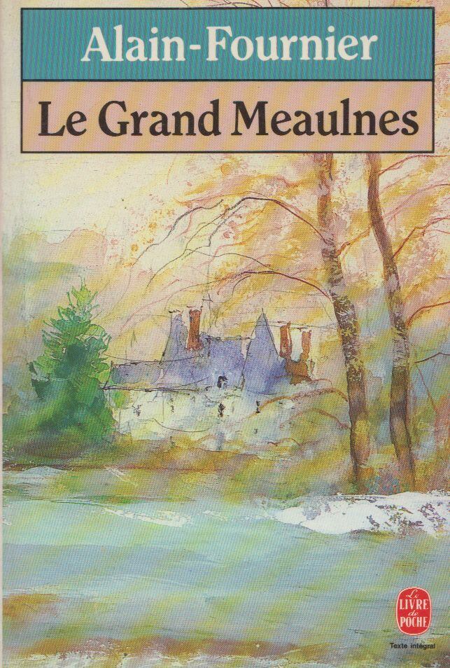 Alain-Fournier - Le Grand Meaulnes