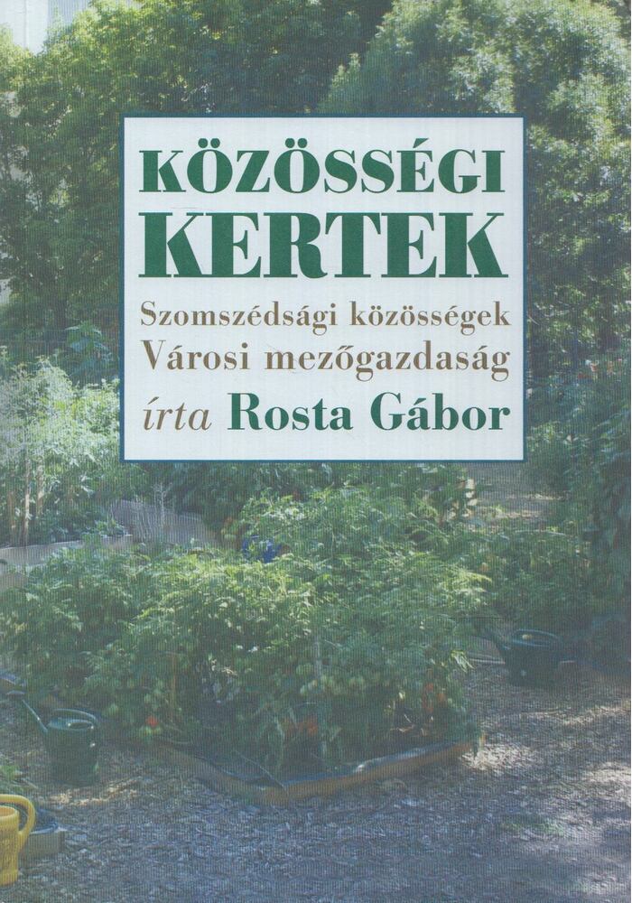Rosta Gábor - Közösségi kertek