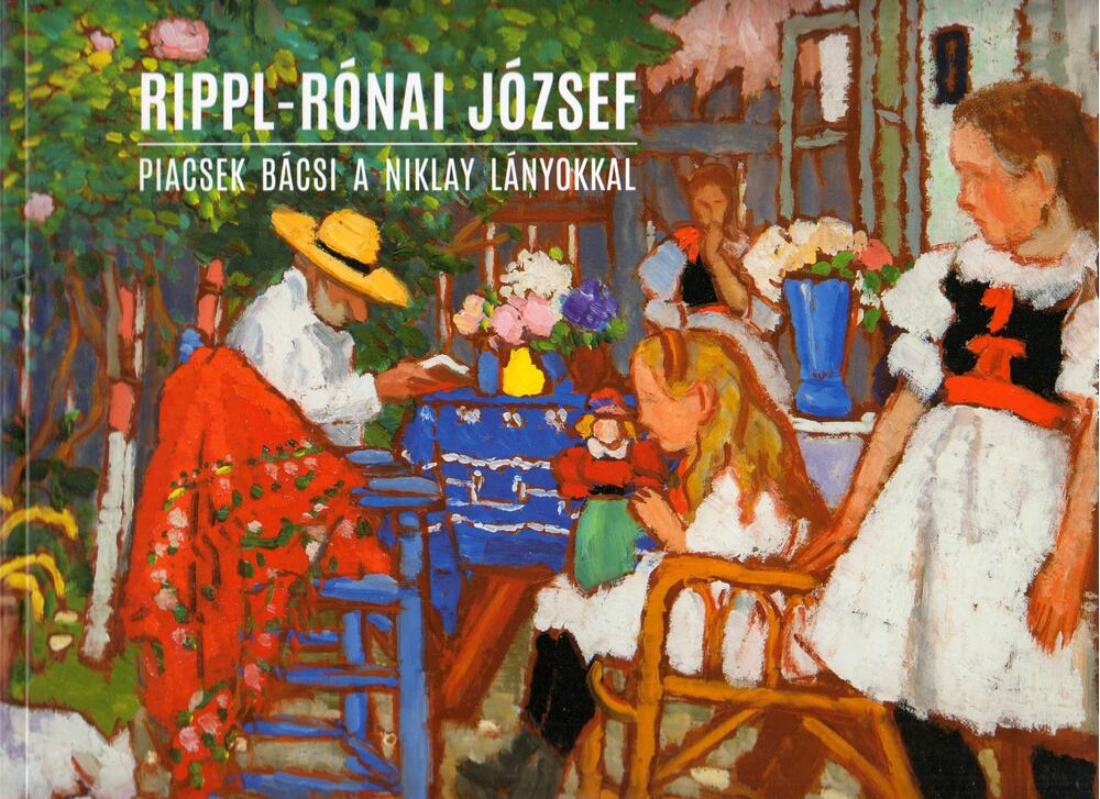 Virág Judit - Rippl-Rónai József: Piacsek bácsi a Niklay lányoknál
