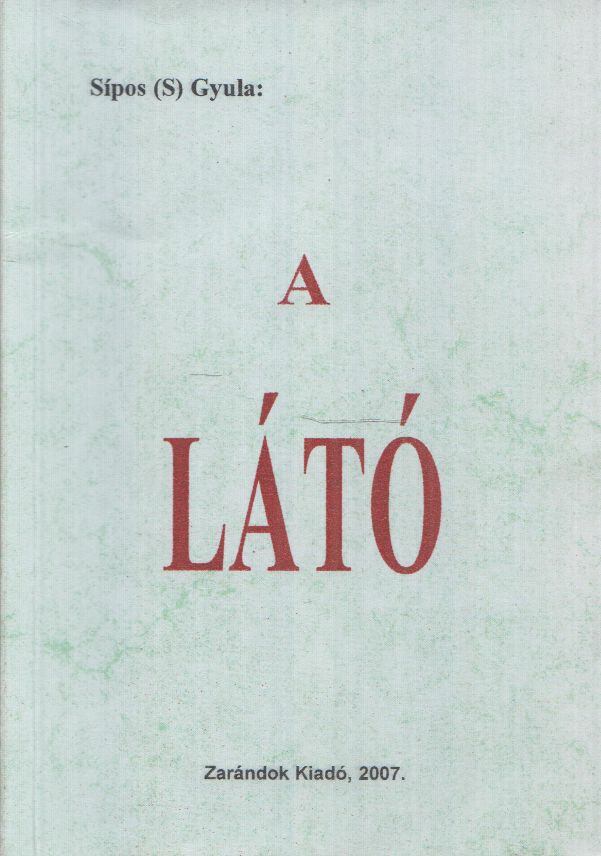 Sípos (S) Gyula - A látó
