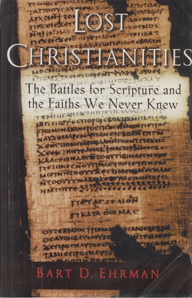 Bart D. Ehrman - Lost Christianities
