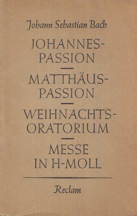 Johann Sebastian Bach - Johannes-Passion/Matthäus-Passion/Weihnachts-Oratorium/Messe in h-Moll, Leipzig 1947 antikvár könyv
