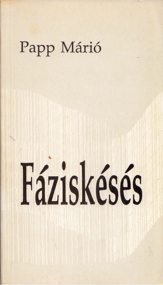 Papp Márió - Fáziskésés (dedikált) Papp Márió - Fáziskésés (dedikált), Budapest 1990 antikvár könyv