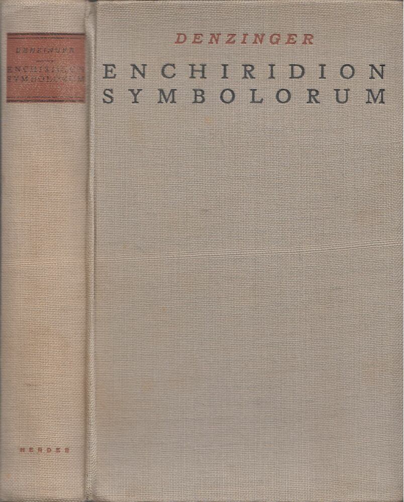 Henricus Denzinger - Enchiridion symbolorum, definitionum et declarationum