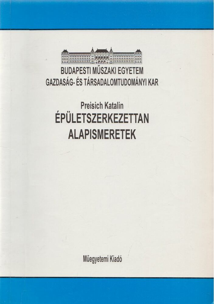 Preisich Katalin - Épületszerkezettan alapismeretek