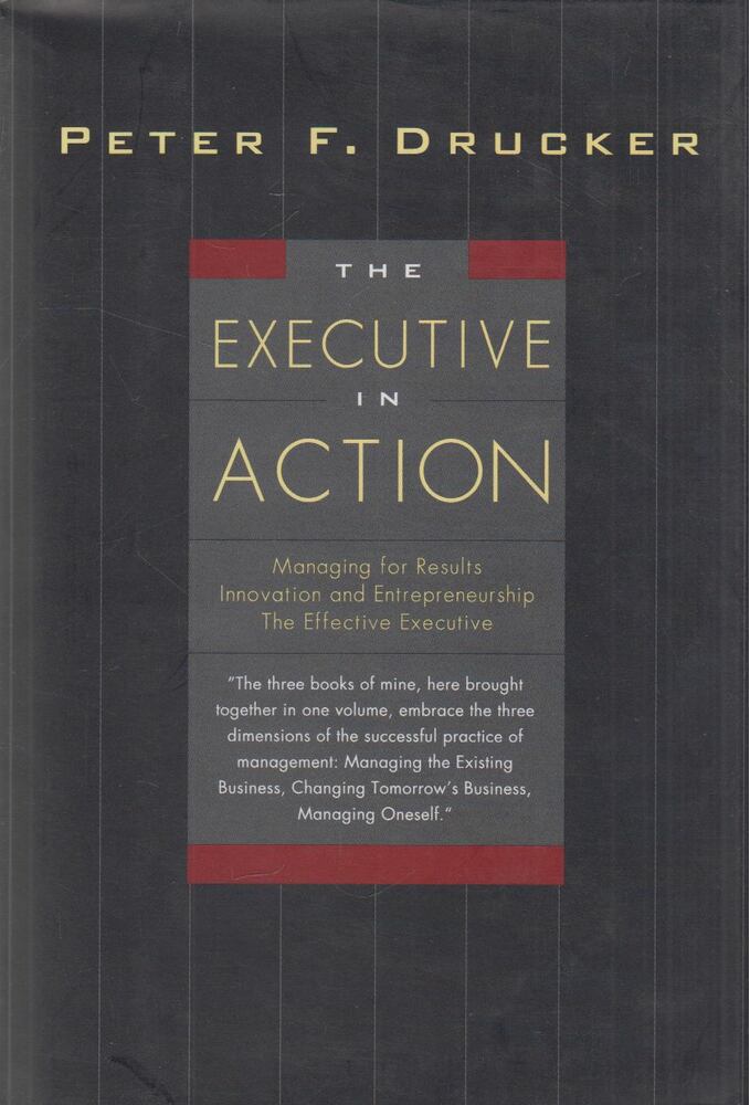 Peter F. Drucker - The Executive in Action