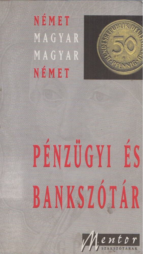 Kovács János - Német-magyar magyar-német pénzügyi és bankszótár