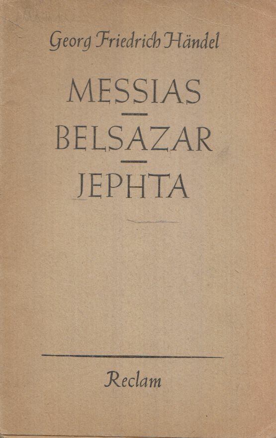 Georg Friedrich Handel - Messias/Belsazar/Jephta