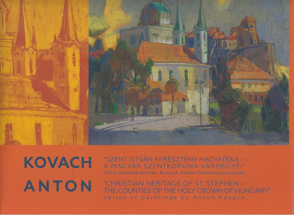 Kovach Anton - "Szent István keresztény hagyatéka – A magyar Szentkorona vármegyéi" című vándorkiállítás, Kovach Anton festménysorozata