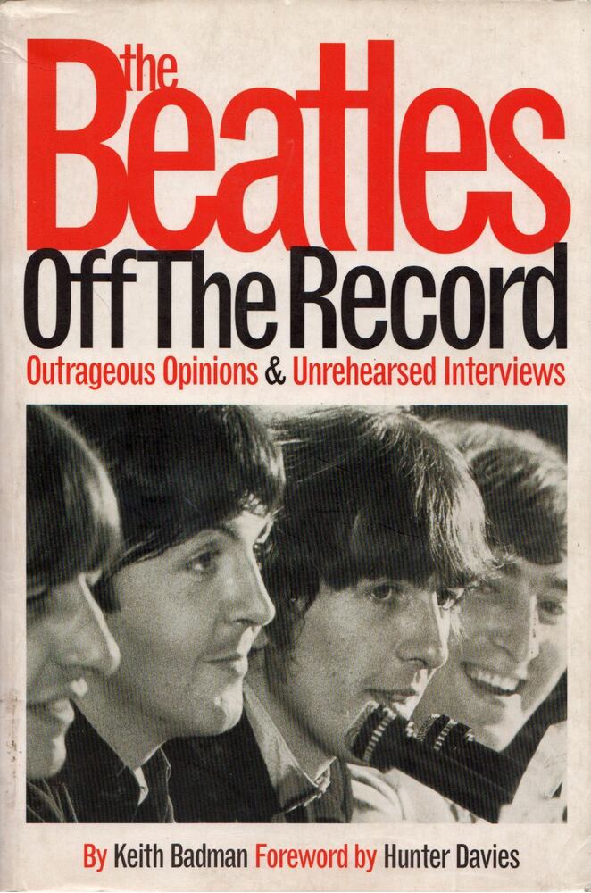 Keith Badman - The Beatles Off the Record: Outrageous Opinions & Unrehearsed Interviews Keith Badman - The Beatles Off the Record: Outrageous Opinions & Unrehearsed Interviews, London 2001 antikvár könyv