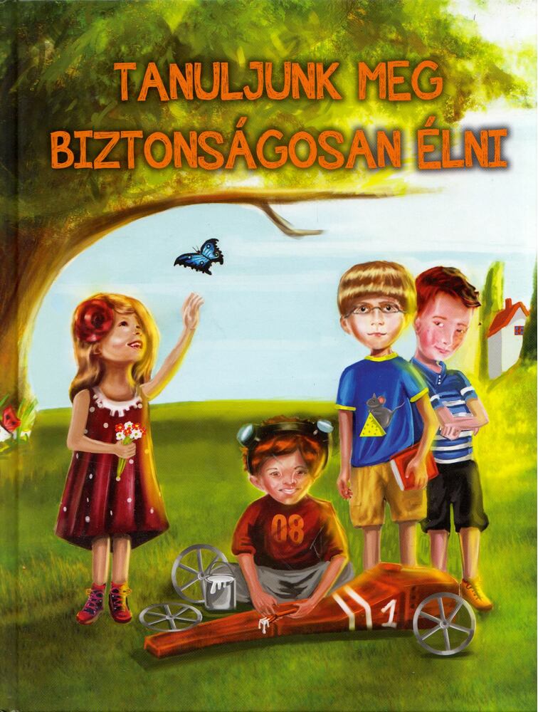 Bolgár Katalin,Vasi Kasza Daniella - Tanuljunk meg biztonságosan élni