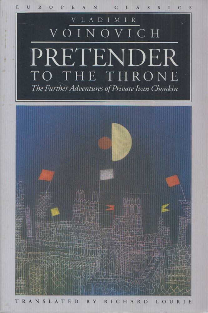 Vladimir Voinovich - Pretender to the Throne: The Further Adventures of Private Ivan Chonkin