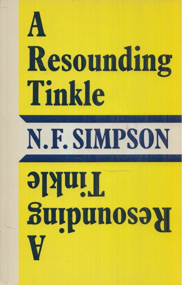 N. F. Simpson - A Resounding Tinkle: A Comedy