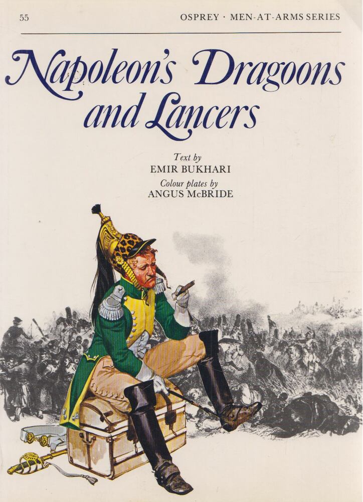 Emir Bukhari - Napoleon's Dragoons and Lancers Emir Bukhari - Napoleon's Dragoons and Lancers, London 1989 antikvár könyv