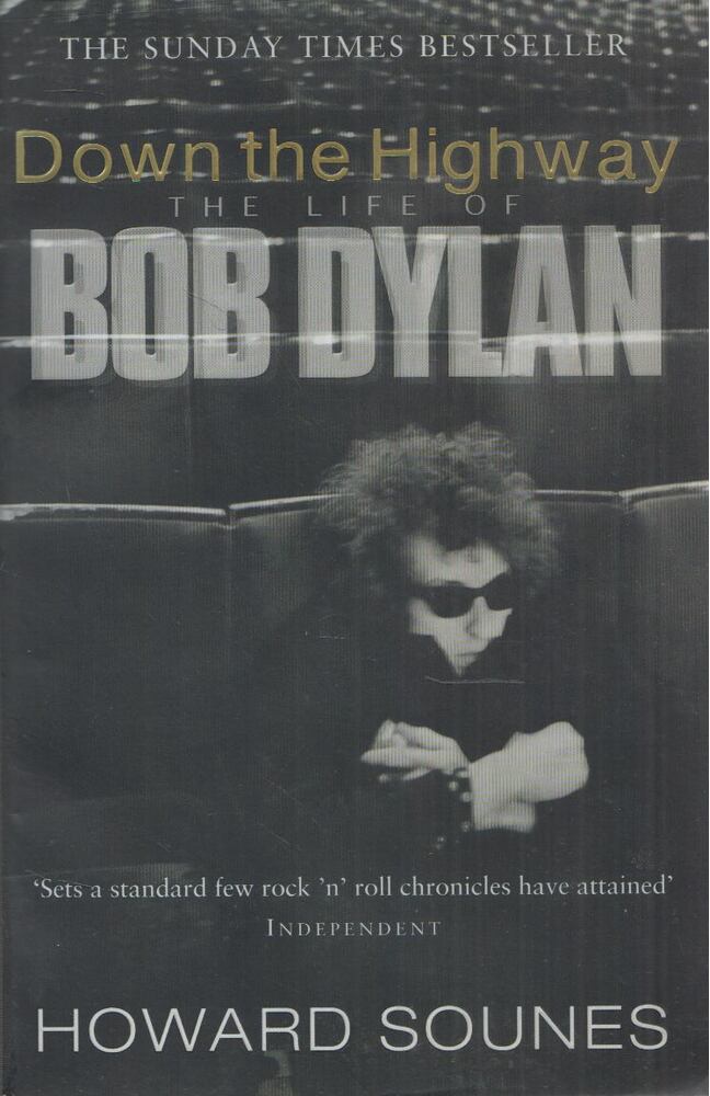 Howard Sounes - Down The Highway: The Life Of Bob Dylan, London 2002 antikvár könyv