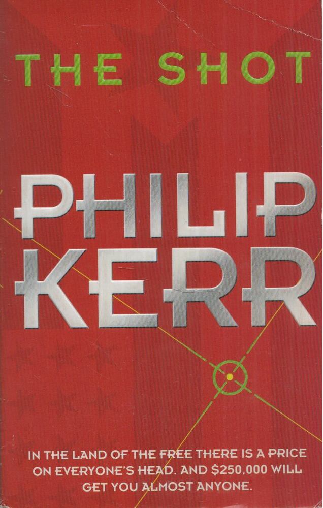 Philip Kerr - The Shot