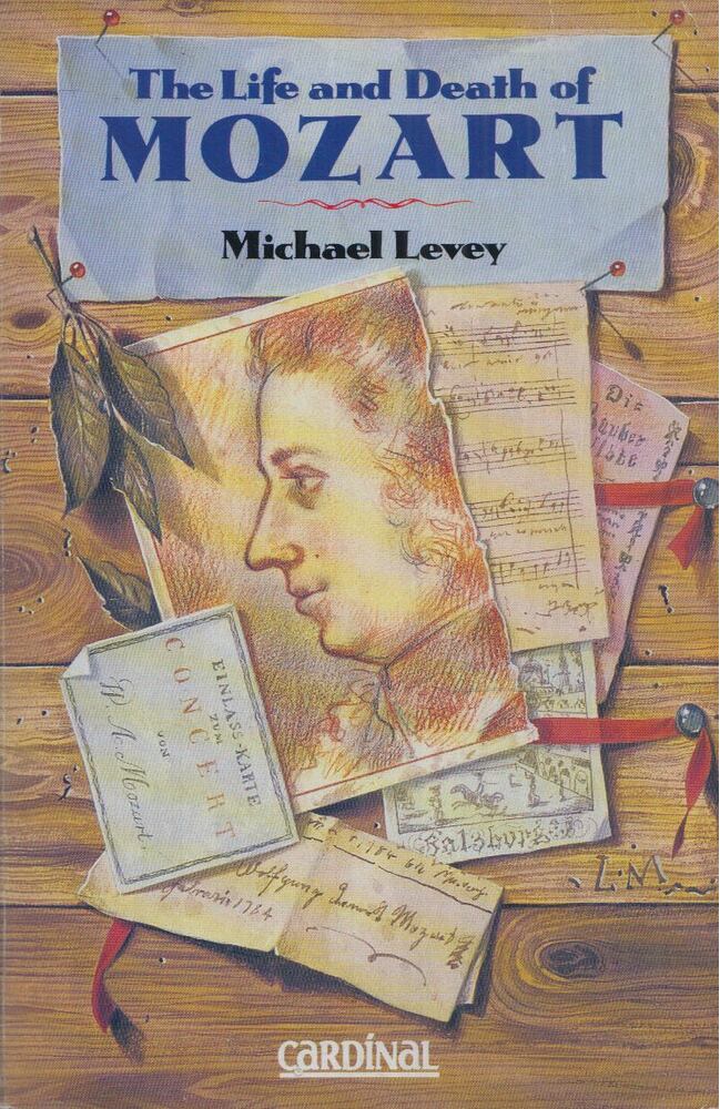 Michael Levey - The Life and Death of Mozart
