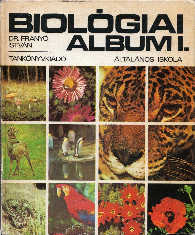 Dr. Franyó István - Biológiai album I.