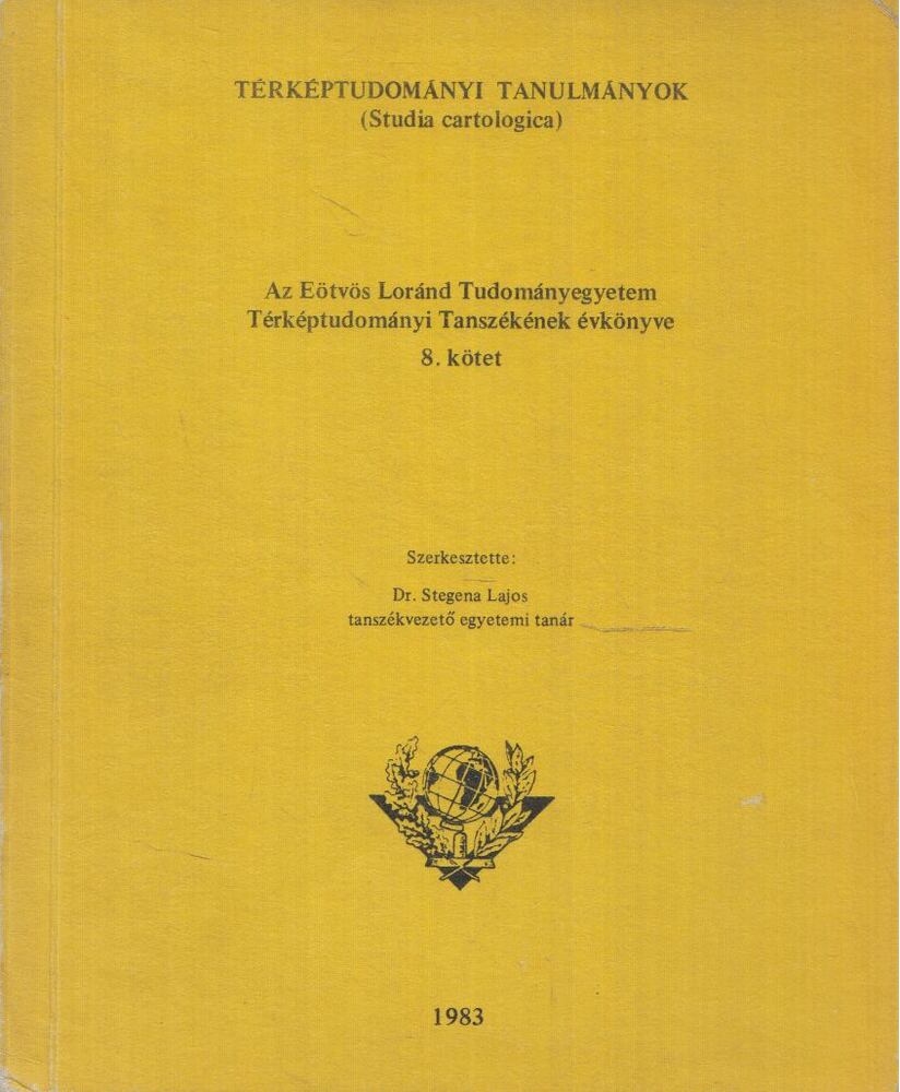 Stegena Lajos - Az Eötvös Loránd Tudományegyetem Térképtudományi Tanszékének évkönyve 8.