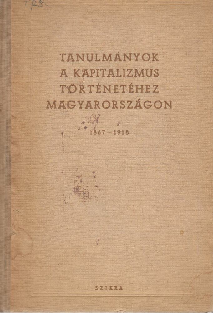 Pach Zsigmond Pál, Sándor Pál - Tanulmányok a kapitalizmus történetéhez Magyarországon, Budapest 1956 antikvár könyv