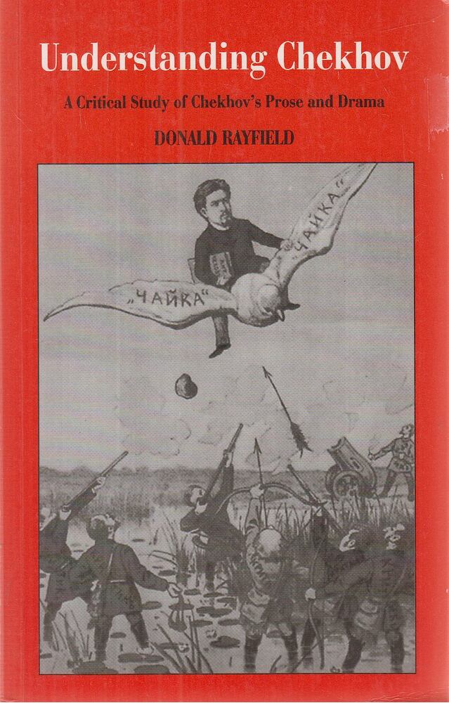 Donald Rayfield - Understanding Chekhov