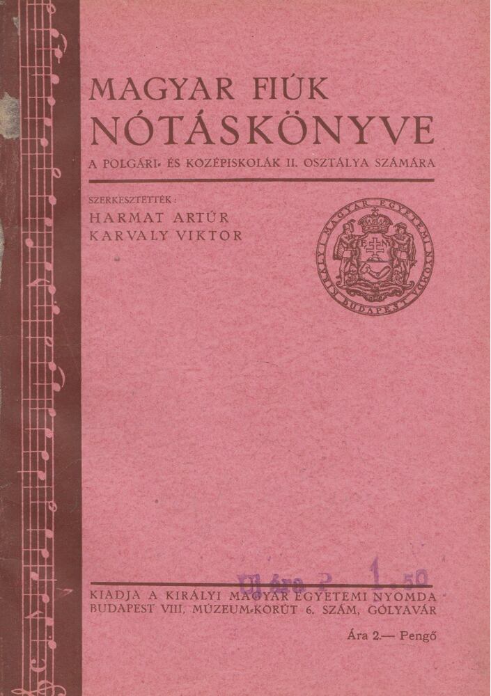Harmat Artúr,Karvaly Viktor (szerk.) - Magyar fiúk nótáskönyve a polgári- és középiskolák II. osztálya számára