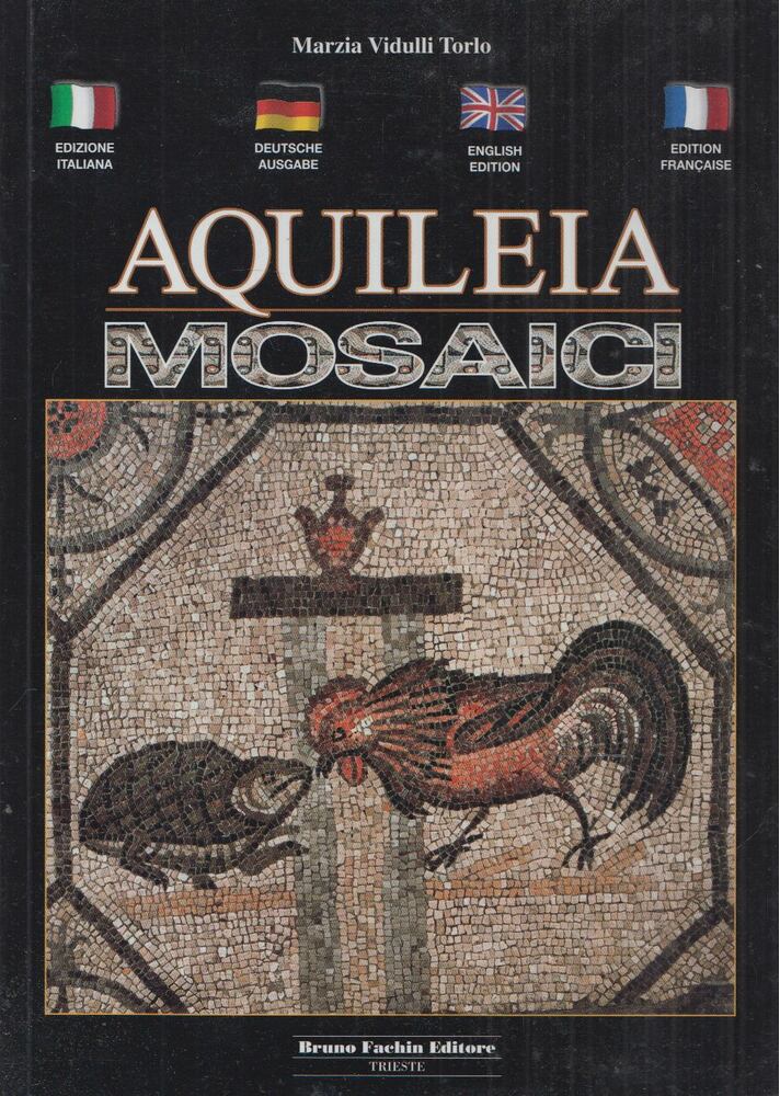 Marzia Vidulli Torlo - Aquileia Mosaici, Trieste 2002 antikvár könyv