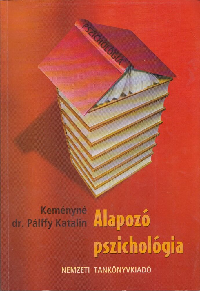 Keményné Dr. Pálffy Katalin - Alapozó pszichológia